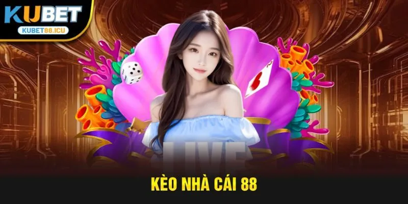 kèo nhà cái 88