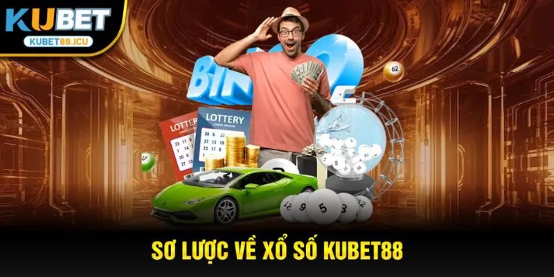 Sơ lược về xổ số kubet88